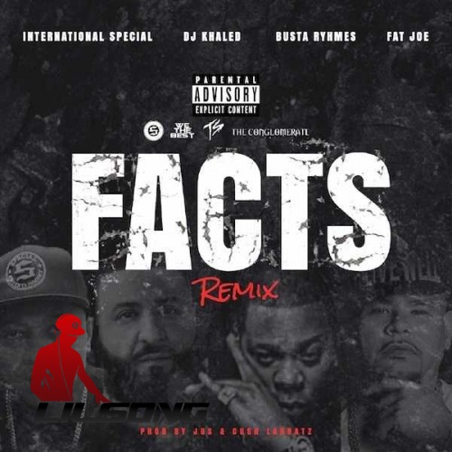 International Special Ft. DJ Khaled, Busta Rhymes & Fat Joe - Facts (Remix)